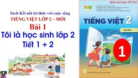 Tiếng Việt lớp 2| Bài 1 Đọc Tôi là học sinh lớp 2 | Trang 10| Kết nối tri thức với cuộc sống