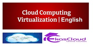 #Cloud Computing Virtualization | Ekascloud | English