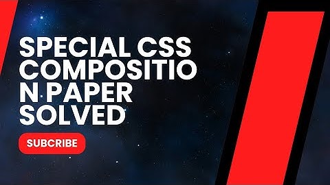 Solved Special CSS 2023 Composition paper