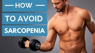 How to Avoid Sarcopenia (Muscle Loss from Aging)