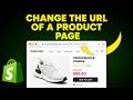 How to Change the URL of a Product Page in Shopify (Step-by-Step)
