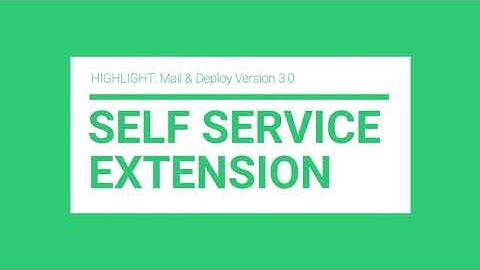 Self Service Extension of Mail & Deploy