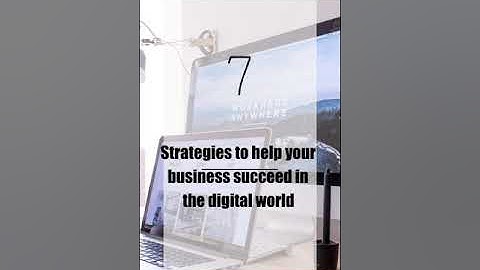 The top 7 tips to help your business succeed in the digital world