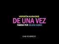 Selena Gomez De Una Vez KARAOKE