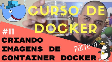 Criando Imagens de container Docker - Dockerfile | Descomplicando o Docker V1 - Parte 11