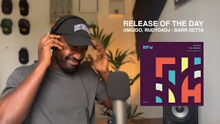 I kept rewinding this track. | Release of the Day: Umgido, Rudydadj - Barr-Setta | Reaction