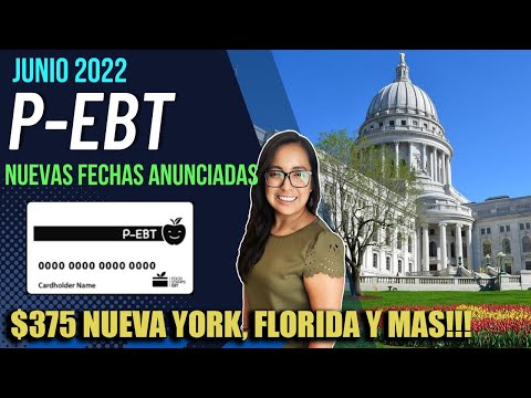 Ebt 3.0 Summer 2022 - P-EBT APROBADO - NUEVAS FECHAS DE PAGO | JUNIO 2022 | $375 NUEVA YORK, FLORIDA Y MAS!!!