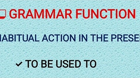 Grammar Functions(2): Habitual Action in the Present-Std-11-12 .