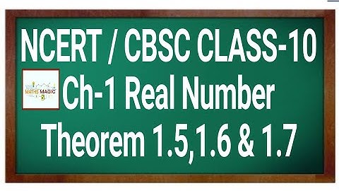 Class 10 Chapter 1 Real No. Theorem 1.5 Theorem 1.6 & Theorem 1.7