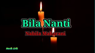 Bila Nanti - Nabila Maharani (lirik)_cover by Maulana Ardiansyah