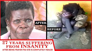 27 YEARS SUFFERING FROM INSANITY \ AFTER BEING PRAYER FOR SHE IS COMPLETELY HEALED🙌