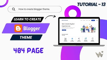 Blogger theme Development Tutorial 13 - Error page design in blogger [404 page create blogger theme]