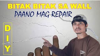 PAANO MAG REPAIR NA BITAK BITAK, CRACKS O HAIRLINES SA WALL | DIY STEP BY STEP