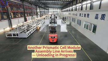 Another Prismatic Cell Module Line Arrives — Unloading in Progress!