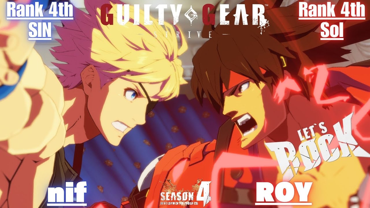 GGST➤Rank 4th SIN / シン[nif ] vs Rank 4th SOL / ソル [ ROY/ロイ ] Guilty Gear Strive