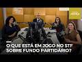 O que está em jogo no STF sobre Fundo Partidário e representatividade racial nas eleições?