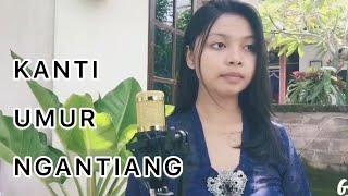 Putri Bulan - Kanti Umur Ngantiang Cover By Mangtrianti