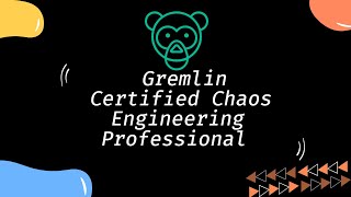 Get Certified in the Gremlin Certified Chaos Engineering Professional