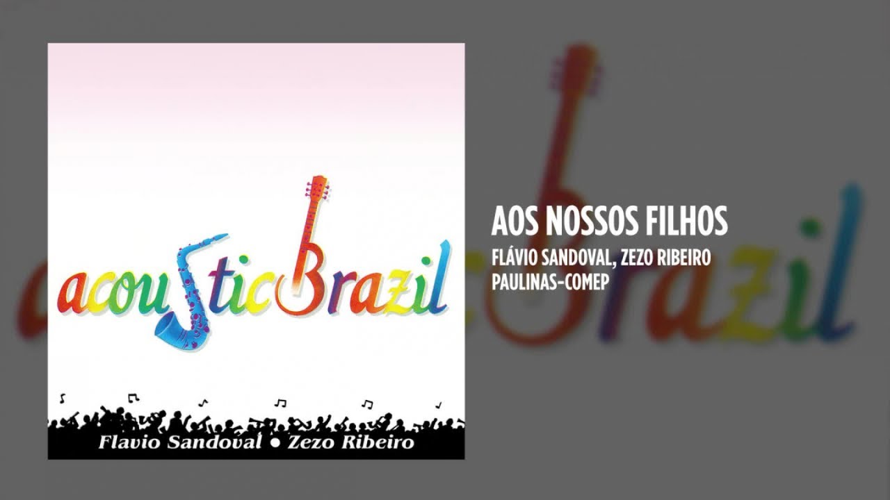 Flávio Sandoval, Zezo Ribeiro - Aos nossos filhos Flávio Sandoval, Zezo Ribeiro - Aos nossos filhos