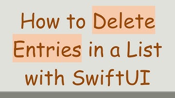 How to Delete Entries in a List with SwiftUI