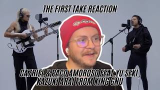 CA7RIEL & Paco Amoroso, Yu Seki, Kazuki Arai from King Gnu - BABY GANGSTA / THE FIRST TAKE Reaction