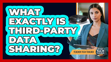 What Exactly Is Third-Party Data Sharing?