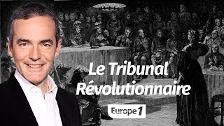 Au cœur de l'Histoire: Le Tribunal Révolutionnaire (Franck Ferrand)