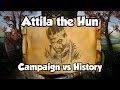 Attila the Hun - Campaign vs History