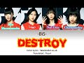 BiS (Brand-new Idol Society) - DESTROY lyric Video (JPN|ROM|ENG)