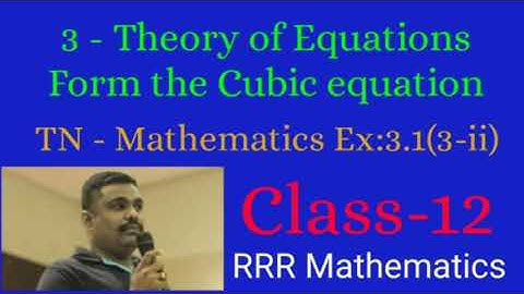 Class: 12 Form the Cubic equation whose roots are 1/α, 1/β &  1/γ. Ex: 3.1(3-ii)