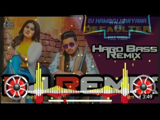 Tera yaar defaulter ta hoya__Dj Kamboj Haryana se__R NAIT___Punjabi song Remix   Defaulter Remix class=