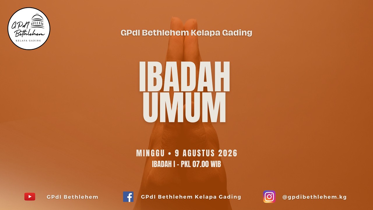 Ibadah Umum I GPdI Bethlehem Kelapa Gading  (Minggu, 09 Agustus 2026)