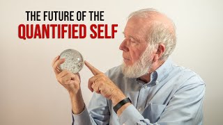 The Future of the Quantified Self