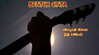 ECLAT - BENTUK CINTA (LIRIK) | GITAR | STORY WA ORIGINAL