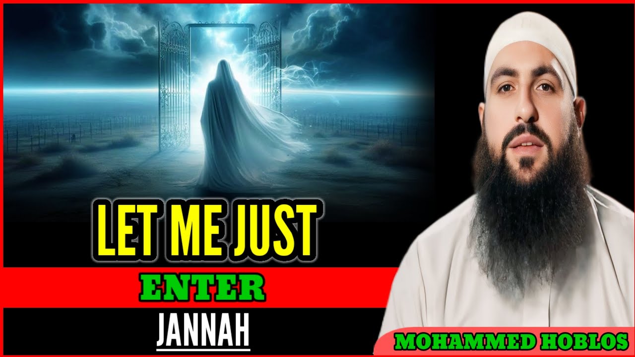 Let Me Just Enter Jannah. Mohammed hoblos lecture English. Very powerful speech. 