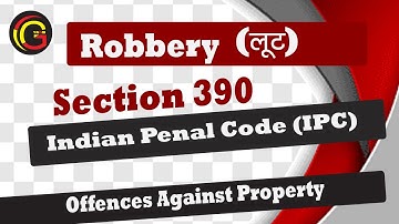 (लूट) Robbery Section 390 Of Indian Penal Code l Offences Against Property
