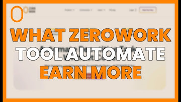 WHAT IS ZEROWORK? A TOOL TO AUTOMATE AND EARN MORE