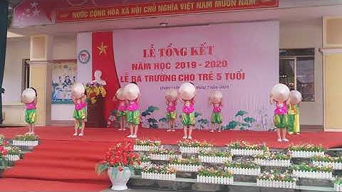 Múa Quê tôi - Lễ Tổng kết năm học 2019 - 2020 Mầm non Quảng Uyên