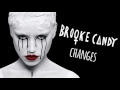 Brooke Candy Changes Official Audio mp3