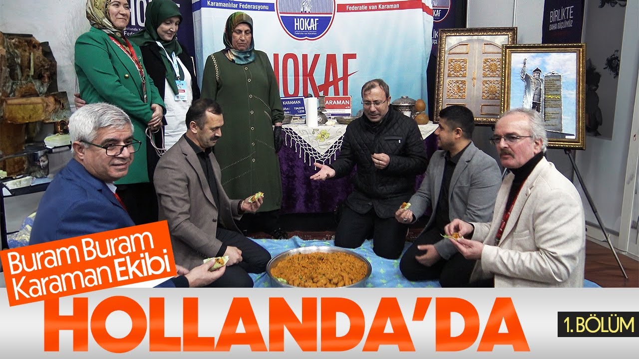 HOLLANDA KARAMAN GÜNLERİ (Aktekke Gıda ile Buram Buram Karaman)