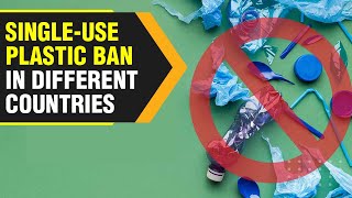 Different countries and their steps towards banning single-use plastic | WION Originals