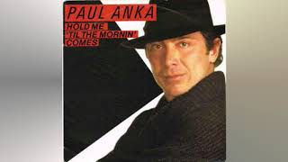 PAUL ANKA - HOLD ME &#39;TIL THE MORNIN&#39; COMES (LYRICS) 1983 HQ