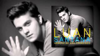 Video voorbeeld van "Luan Santana - Oração de São Francisco (Áudio original)"