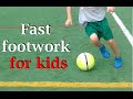 Soccer fast footwork for kids
