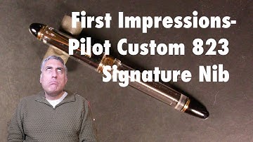 First Impressions - Pilot Custom 823 (Signature nib)