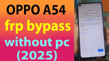OPPO A54 frp bypass without pc 2025.