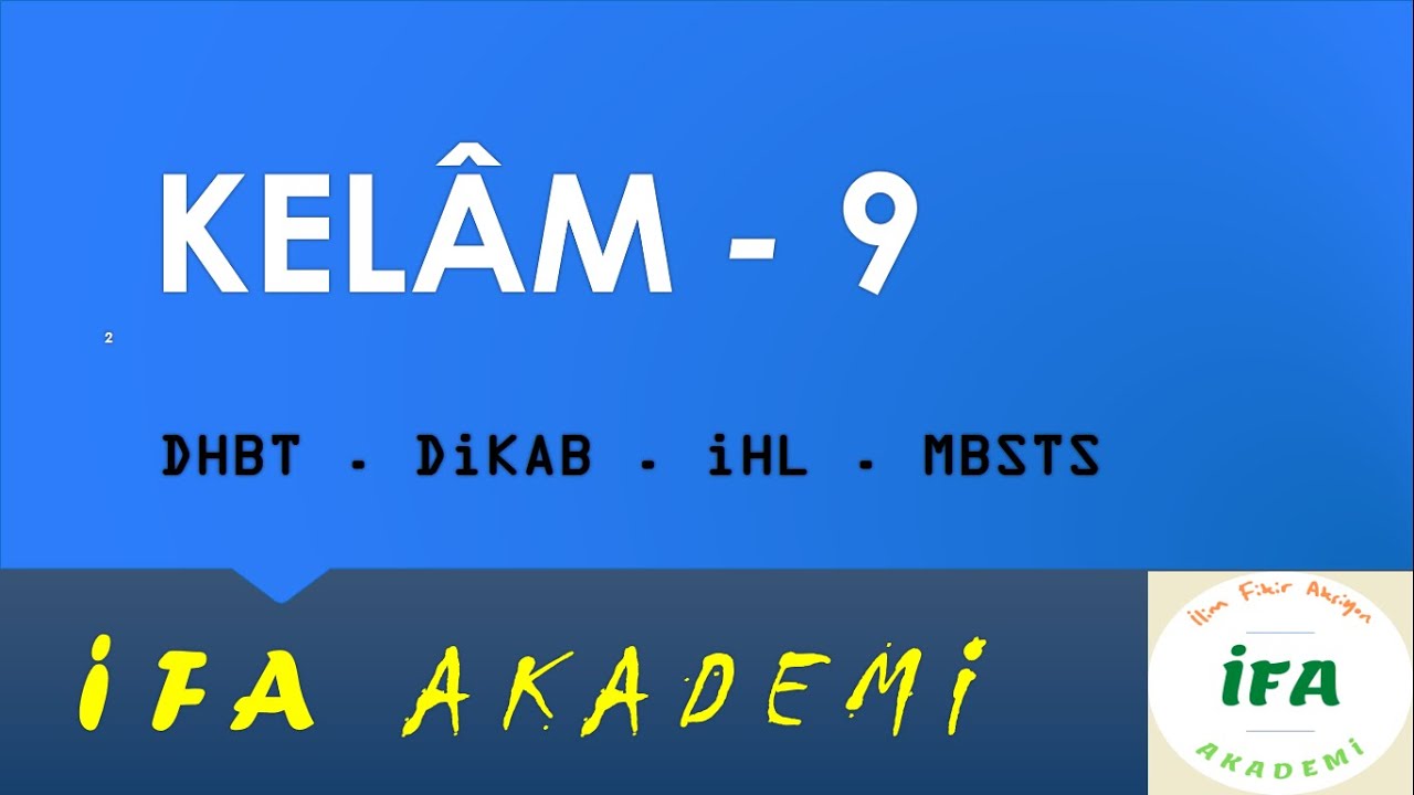 9) İlk dönem Kelami Şahsiyetler ve Görüşleri  ▸ Dikab, Dhbt - 2024