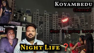 Koyambedu Night Life Chennai What Is Happening Night