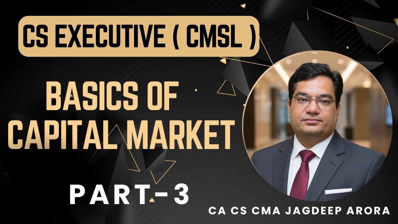 Basics of Capital Market ! Part 3 ! CS Executive CMSL ! For June ...