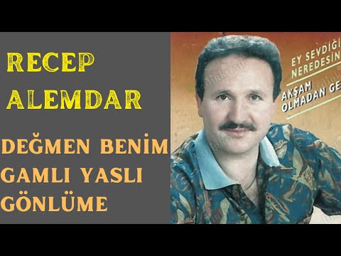 Recep Alemdar - Değmen Benim Gamlı Yaslı Gönlüme